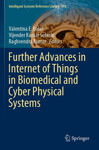 Valentina E. Balas, Vijender Kumar Solanki, Raghvendra Kumar - Further Advances in Internet of Things in Biomedical and Cyber Physical Systems, Häftad