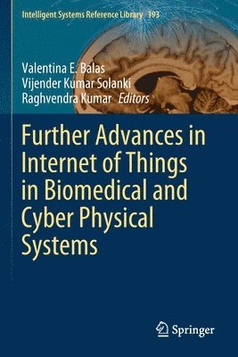 Further Advances in Internet of Things in Biomedical and Cyber Physical Systems 1