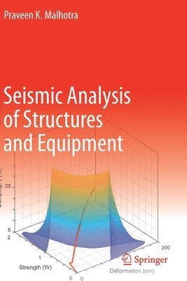 Praveen K. Malhotra - Seismic Analysis of Structures and Equipment, Häftad
