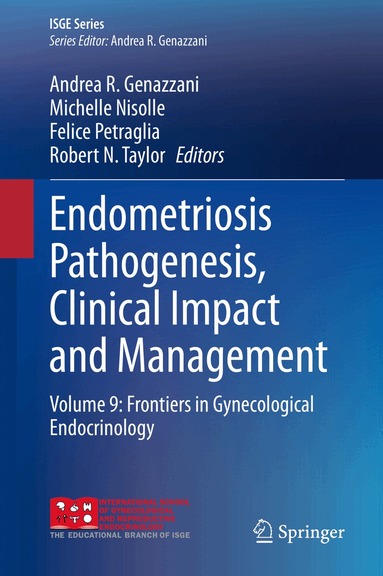 Andrea R. Genazzani, Michelle Nisolle, Felice Petraglia, Robert N. Taylor - Endometriosis Pathogenesis, Clinical Impact and Management, Inbunden