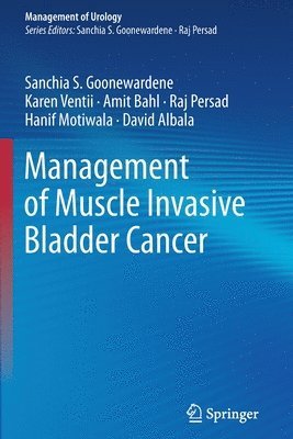 Management of Muscle Invasive Bladder Cancer 1