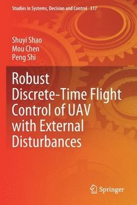 bokomslag Robust Discrete-Time Flight Control of UAV with External Disturbances