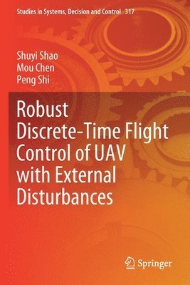 bokomslag Robust Discrete-Time Flight Control of UAV with External Disturbances