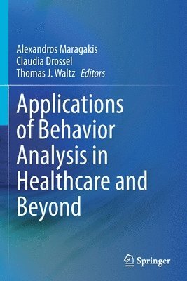 Applications of Behavior Analysis in Healthcare and Beyond 1