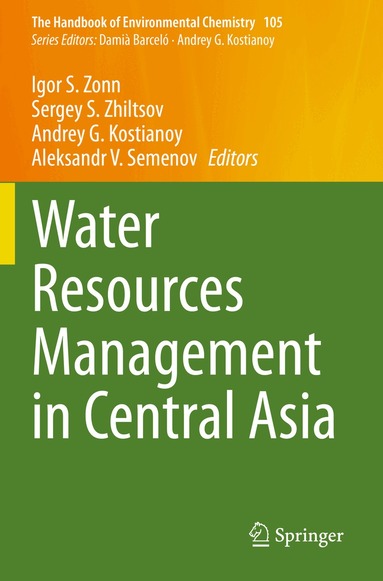 Igor S. Zonn, Sergey S. Zhiltsov, Andrey G. Kostianoy, Aleksandr V. Semenov - Water Resources Management in Central Asia, Häftad