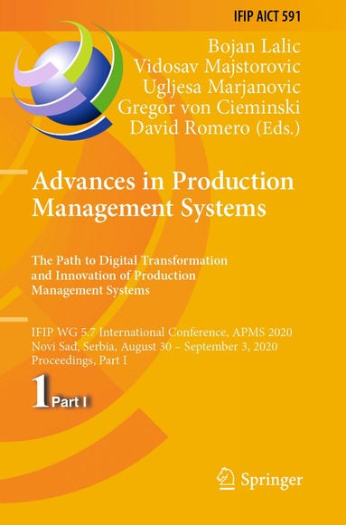 Bojan Lalic, Vidosav Majstorovic, Ugljesa Marjanovic, Gregor von Cieminski, David Romero - Advances in Production Management Systems. The Path to Digital Transformation and Innovation of Production Management Systems, Häftad