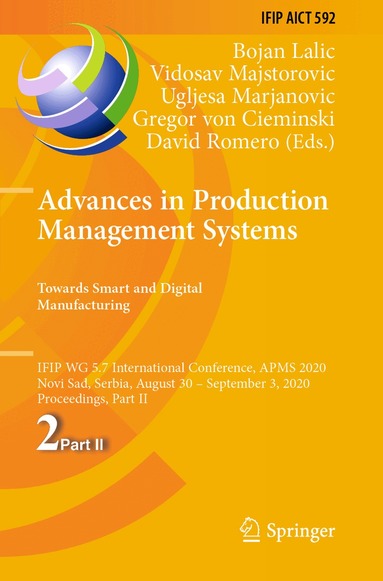 Bojan Lalic, Vidosav Majstorovic, Ugljesa Marjanovic, Gregor von Cieminski, David Romero - Advances in Production Management Systems. Towards Smart and Digital Manufacturing, Häftad