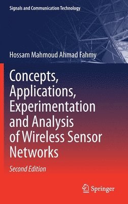 Hossam Mahmoud Ahmad Fahmy - Concepts, Applications, Experimentation and Analysis of Wireless Sensor Networks, Inbunden