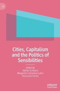 bokomslag Cities, Capitalism and the Politics of Sensibilities