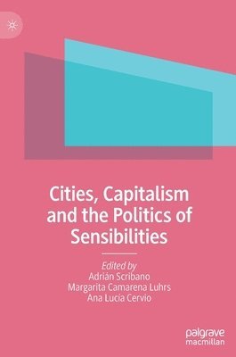 Cities, Capitalism and the Politics of Sensibilities