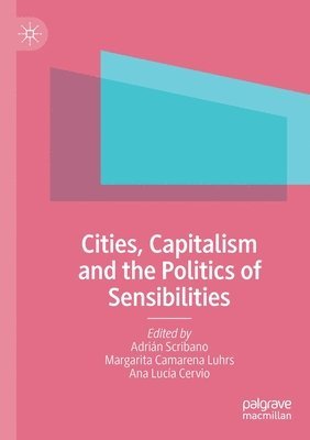 Cities, Capitalism and the Politics of Sensibilities 1