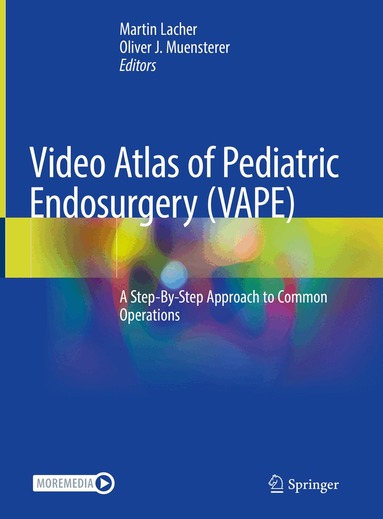 Martin Lacher, Oliver J. Muensterer - Video Atlas of Pediatric Endosurgery (VAPE), Inbunden
