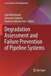 bokomslag Degradation Assessment and Failure Prevention of Pipeline Systems