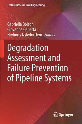 bokomslag Degradation Assessment and Failure Prevention of Pipeline Systems