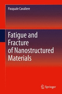 bokomslag Fatigue and Fracture of Nanostructured Materials