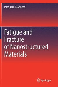 bokomslag Fatigue and Fracture of Nanostructured Materials
