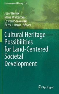 bokomslag Cultural HeritagePossibilities for Land-Centered Societal Development
