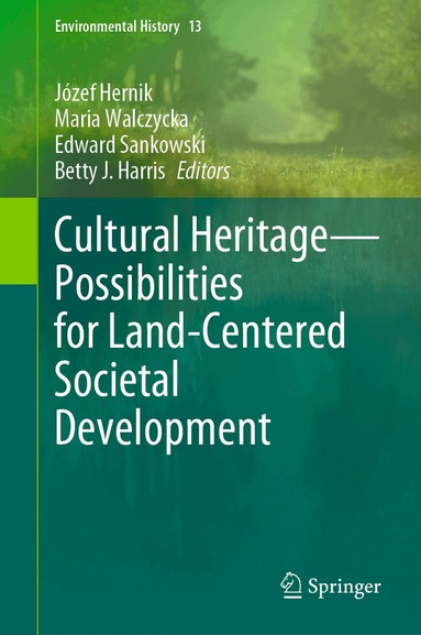 Józef Hernik, Maria Walczycka, Edward Sankowski, Betty J. Harris - Cultural Heritage—Possibilities for Land-Centered Societal Development, Inbunden
