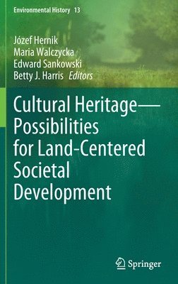 bokomslag Cultural HeritagePossibilities for Land-Centered Societal Development