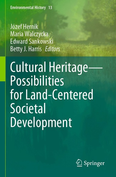 Józef Hernik, Maria Walczycka, Edward Sankowski, Betty J. Harris - Cultural Heritage—Possibilities for Land-Centered Societal Development, Häftad