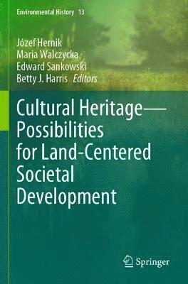 bokomslag Cultural Heritage-Possibilities for Land-Centered Societal Development