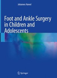 bokomslag Foot and Ankle Surgery in Children and Adolescents