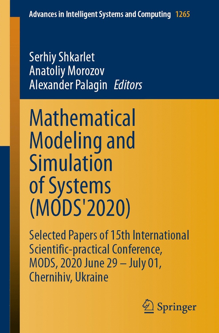 Serhiy Shkarlet, Anatoliy Morozov, Alexander Palagin - Mathematical Modeling and Simulation of Systems (MODS'2020), Häftad