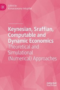 bokomslag Keynesian, Sraffian, Computable and Dynamic Economics