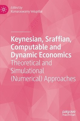 bokomslag Keynesian, Sraffian, Computable and Dynamic Economics