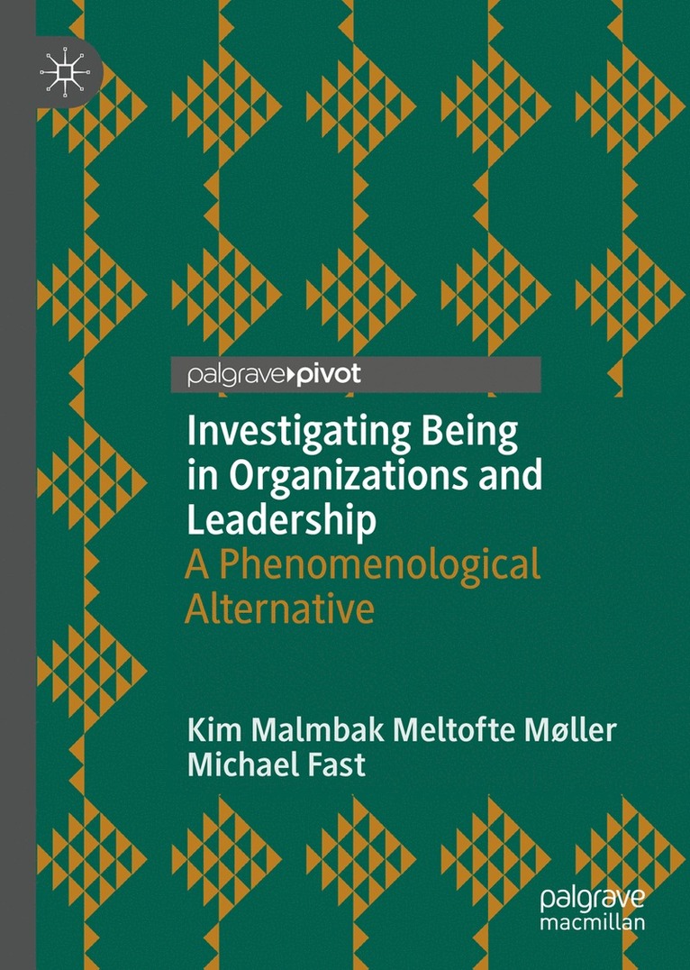 Kim Malmbak Meltofte Møller, Michael Fast - Investigating Being in Organizations and Leadership, Inbunden