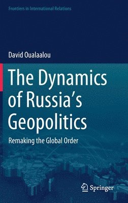 The Dynamics of Russias Geopolitics 1