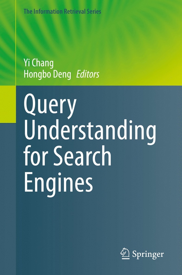 Yi Chang, Hongbo Deng - Query Understanding for Search Engines, Inbunden