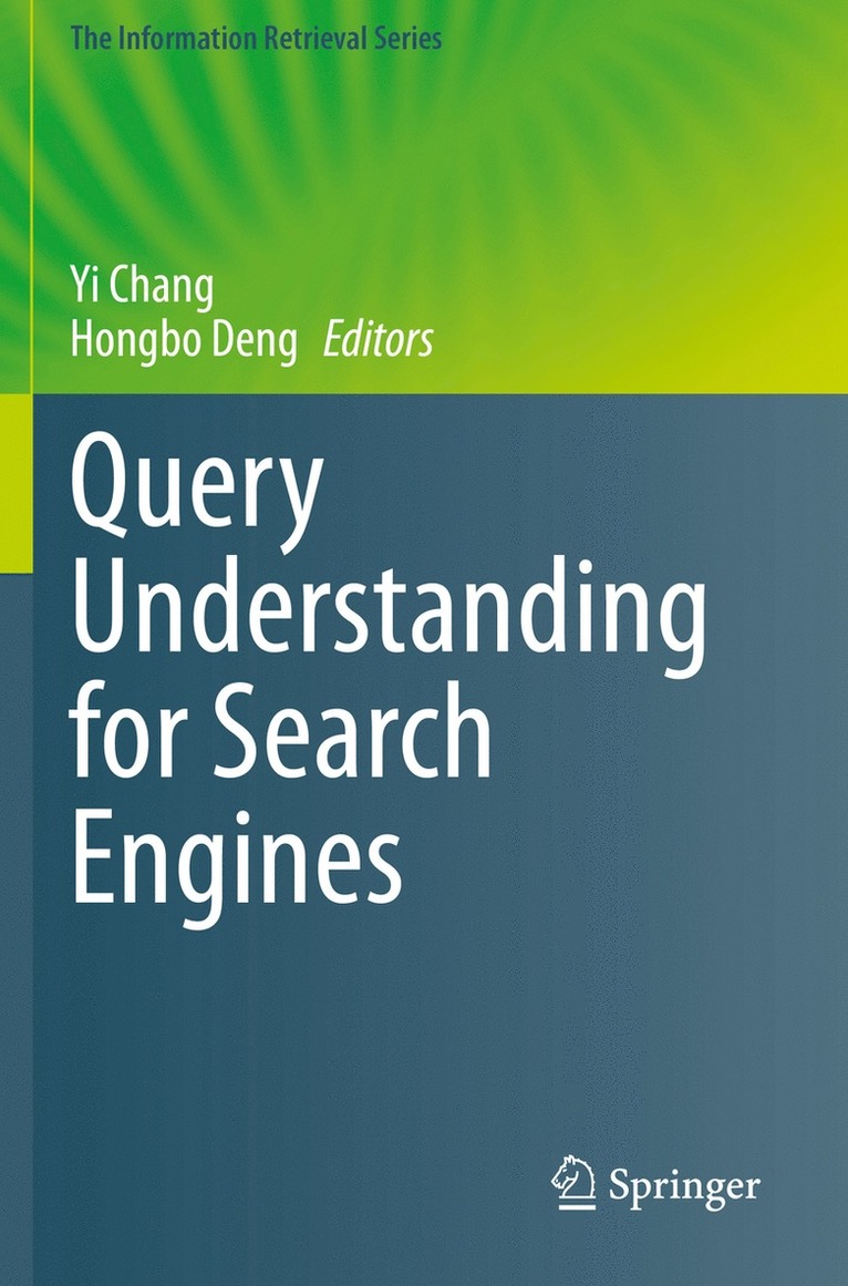 Yi Chang, Hongbo Deng - Query Understanding for Search Engines, Häftad
