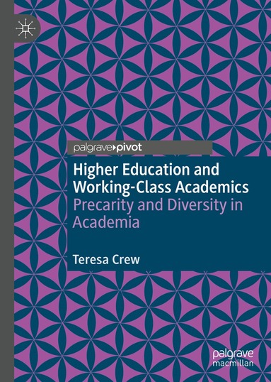 Teresa Crew - Higher Education and Working-Class Academics, Inbunden