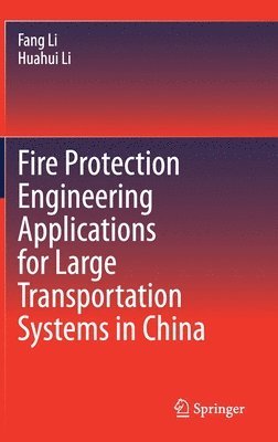 Fire Protection Engineering Applications for Large Transportation Systems in China 1