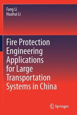 bokomslag Fire Protection Engineering Applications for Large Transportation Systems in China