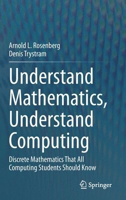 bokomslag Understand Mathematics, Understand Computing