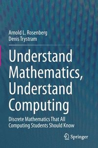 bokomslag Understand Mathematics, Understand Computing