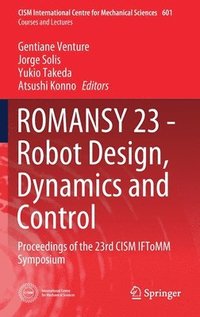 bokomslag ROMANSY 23 - Robot Design, Dynamics and Control