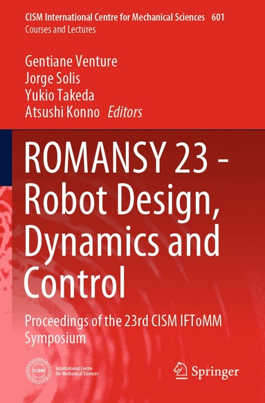 Gentiane Venture, Jorge Solis, Yukio Takeda, Atsushi Konno - ROMANSY 23 - Robot Design, Dynamics and Control, Häftad