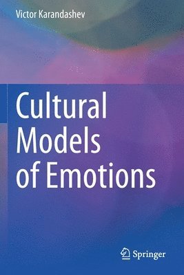 Victor Karandashev, PhD. Karandashev, Victor - Cultural Models of Emotions, Häftad