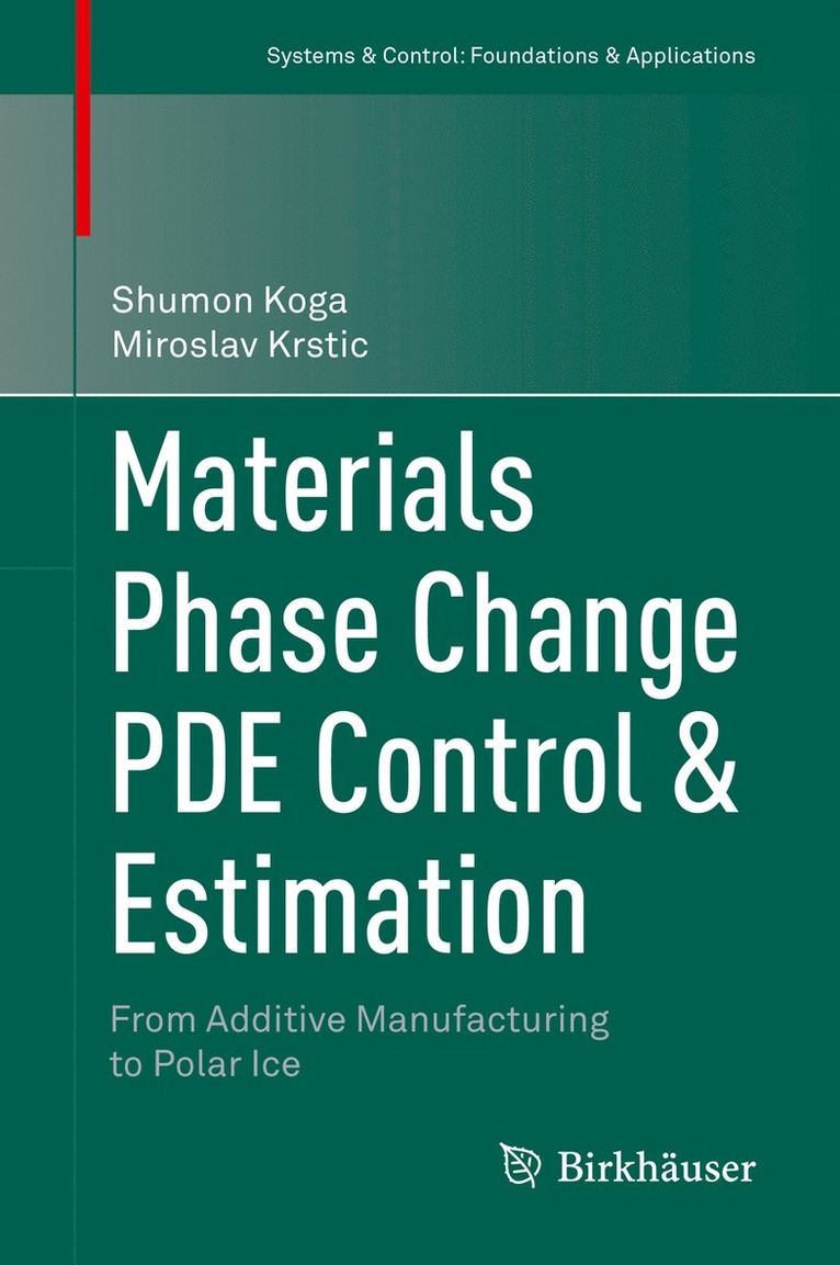 Shumon Koga, Miroslav Krstic - Materials Phase Change PDE Control & Estimation, Inbunden