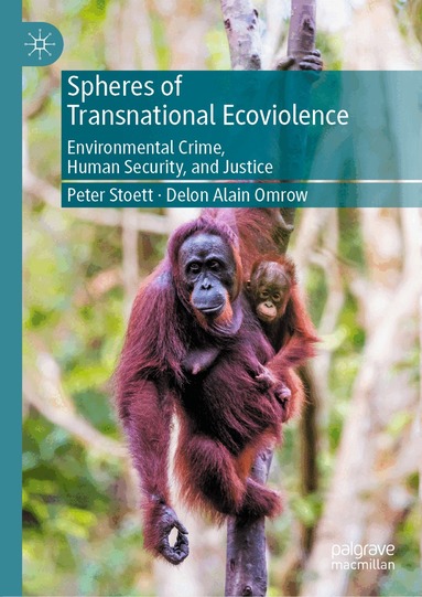 Peter Stoett, Delon Alain Omrow - Spheres of Transnational Ecoviolence, Inbunden