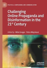 bokomslag Challenging Online Propaganda and Disinformation in the 21st Century