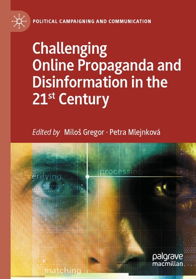 Miloš Gregor, Petra Mlejnková - Challenging Online Propaganda and Disinformation in the 21st Century, Häftad