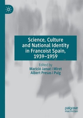 bokomslag Science, Culture and National Identity in Francoist Spain, 1939-1959