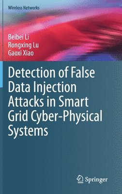 bokomslag Detection of False Data Injection Attacks in Smart Grid Cyber-Physical Systems