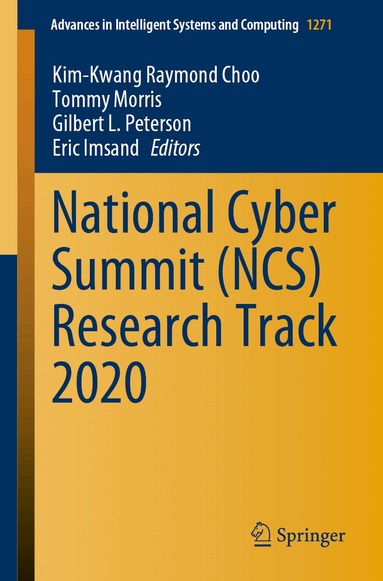 Kim-Kwang Raymond Choo, Tommy Morris, Gilbert L. Peterson, Eric Imsand - National Cyber Summit (NCS) Research Track 2020, Häftad