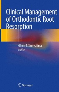 bokomslag Clinical Management of Orthodontic Root Resorption