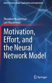 bokomslag Motivation, Effort, and the Neural Network Model